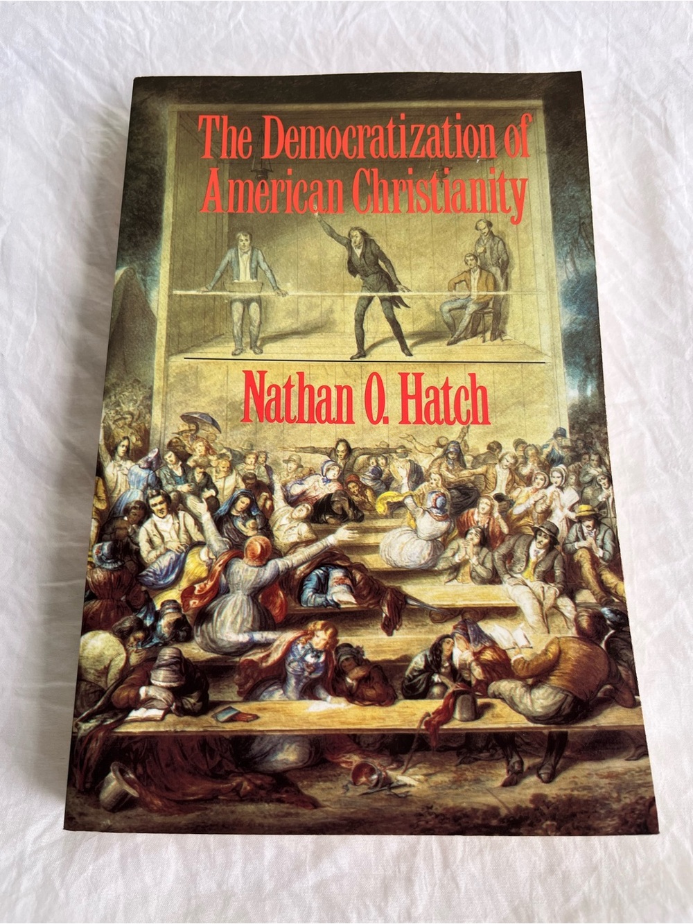 Democratization of American Christianity by Nathan O. Hatch (1991, Trade...